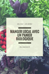 Manger local avec un panier biologique: j'adopte la slow food