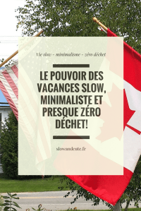 Le pouvoir des vacances slow, minimaliste et presque zéro déchet!