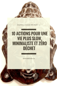 10 actions pour une vie plus slow, minimaliste et zero dechet dans la salle de bain #2
