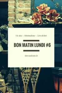 Bon matin Lundi, faits marquants, vus, lus, entendus et goûtus de la semaine!