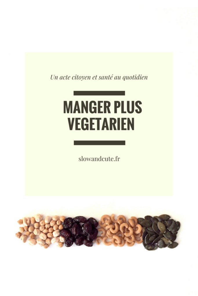 Manger plus végétarien, un acte citoyen et santé au quotidien