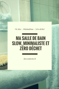 MA SALLE DE BAIN SLOW, MINIMALISTE ET ZÉRO DÉCHET