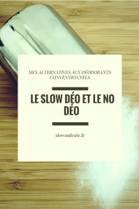 Le slow déo et le no déo : mes alternatives aux déodorants conventionnels