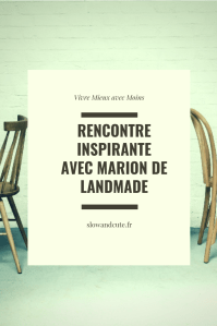 Rencontre inspirante avec Marion de Landmade, boutique en ligne de produits pour la maison « utiles et familiers »